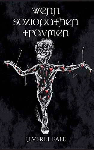 Wenn Soziopathen träumen