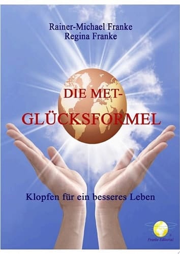Die MET Glücksformel Klopfen Sie sich glücklich mit MET-Klopftherapie