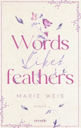 Words Like Feathers Roman | Eine gefühlvolle Second Chance-Romance in einem malerischen Künstler-Retreat in Schottland