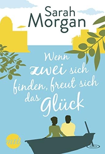 Wenn zwei sich finden, freut sich das Glück Zwei romantische Kurzgeschichten
