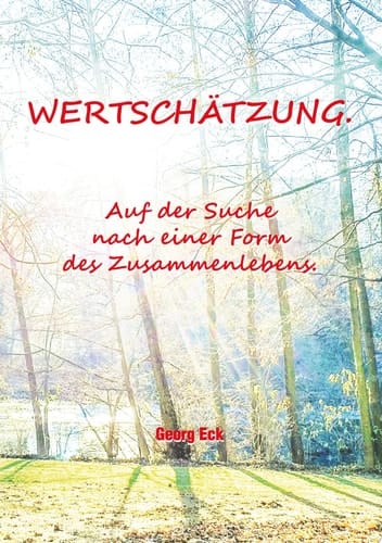 Wertschätzung. Auf der Suche nach einer Form des Zusammenlebens.