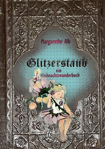 Glitzerstaub Ein Weihnachtswunderbuch