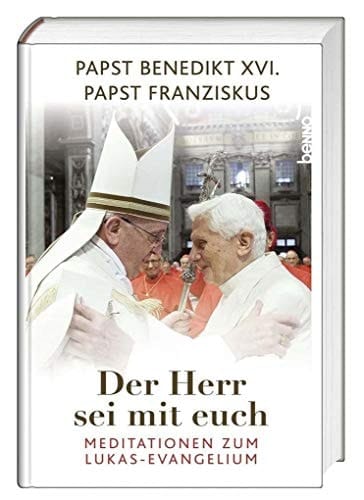 Der Herr sei mit euch Meditationen zum Lukasevangelium