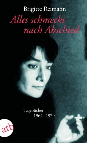 Alles schmeckt nach Abschied Tagebücher 1964-1970