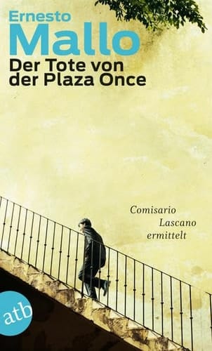 Der Tote von der Plaza Once Comisario Lascano ermittelt ; Roman