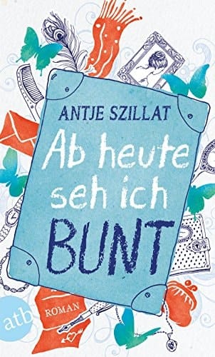 Ab heute seh ich bunt Roman