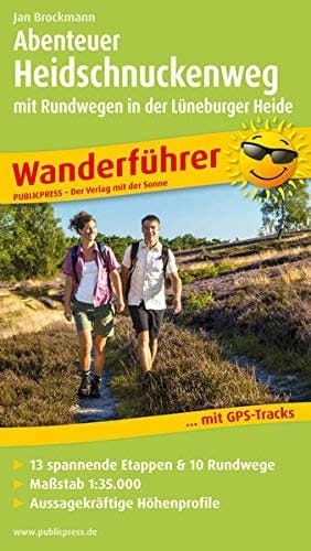 Abenteuer Heidschnuckenweg mit Rundwegen in der Lüneburger Heide Wanderführer mit GPS-Tracks, 13 spannenden Etappen & 10 Rundwegen