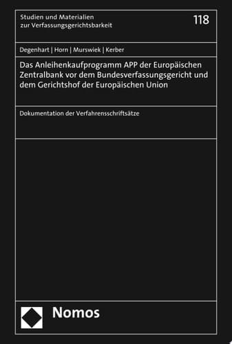 Das Anleihenkaufprogramm APP der Europäischen Zentralbank vor dem Bundesverfassungsgericht und dem Gerichtshof der Europäischen Union Dokumentation der Verfahrensschriftsätze