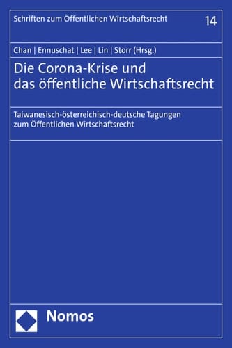 Die Corona-Krise und das öffentliche Wirtschaftsrecht Taiwanesisch-österreichisch-deutsche Tagungen zum Öffentlichen Wirtschaftsrecht
