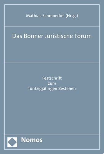 Das Bonner Juristische Forum Festschrift zum fünfzigjährigen Bestehen