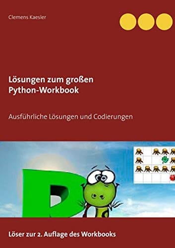 Lösungen zum großen Python-Workbook Ausführliche Musterlösungen