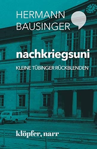 nachkriegsuni kleine Tübinger Rückblenden