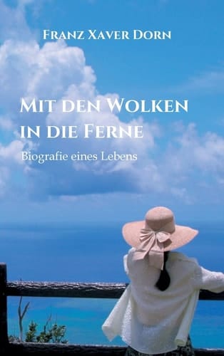 Mit den Wolken in die Ferne Biografie eines Lebens