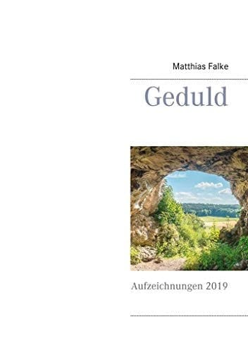 Geduld Aufzeichnungen 2019
