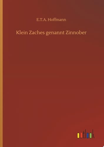 Klein Zaches genannt Zinnober