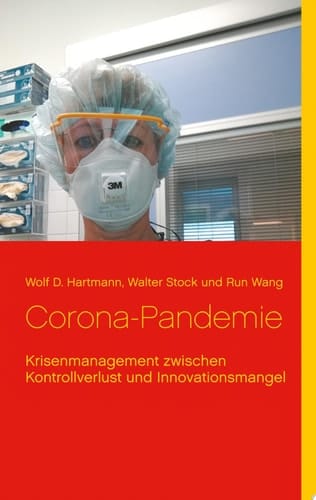 Corona-Pandemie Krisenmanagement zwischen Kontrollverlust und Innovationsmangel