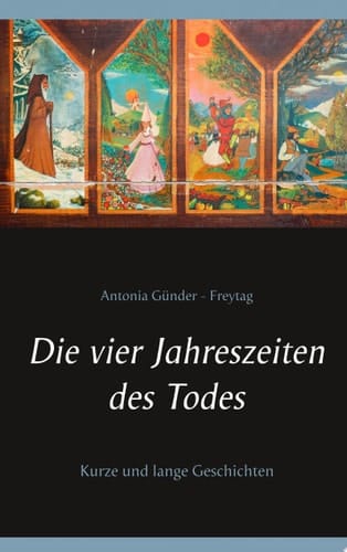 Die vier Jahreszeiten des Todes Kurze und lange Geschichten