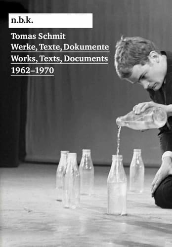Tomas Schmit - Pieces, Actions, Documents 1962-1970