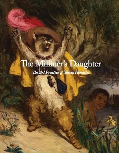 The Milliner's Daughter The Art Practice of Ydessa Hendeles