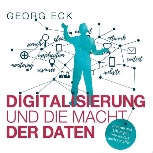 DIGITALISIERUNG und die Macht der Daten Analyse und Lösungen, wie wir das auch schaffen