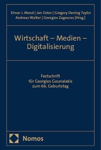 Wirtschaft - Medien - Digitalisierung Festschrift Für Georgios Gounalakis Zum 66. Geburtstag