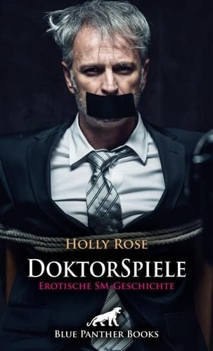 DoktorSpiele | Erotische SM-Geschichte + 1 weitere Geschichte: Der Klinikraum im Keller ...