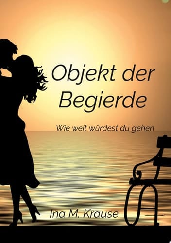 Objekt der Begierde Wie weit würdest du gehen