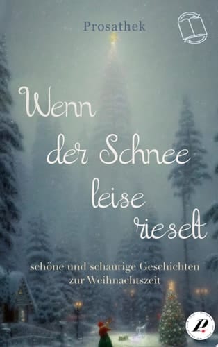 Wenn der Schnee leise rieselt schöne und schaurige Geschichten zur Weihnachtszeit