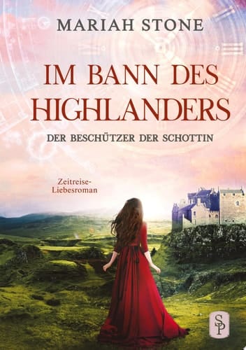 Der Beschützer der Schottin - Achter Band der Im Bann des Highlanders-Reihe Ein historischer Zeitreise-Liebesroman