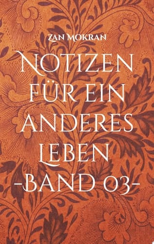 Notizen für ein anderes Leben -Band 03- Aphorismen