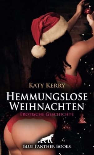 Hemmungslose Weihnachten | Erotische Geschichte + 1 weitere Geschichte: Der verdorbene Santa Claus