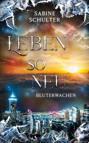 Leben so neu Bluterwachen