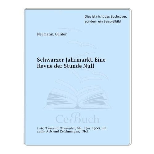 Schwarzer Jahrmarkt e. Revue d. Stunde Null