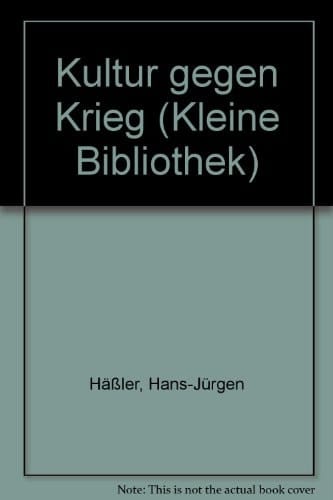 Kultur gegen Krieg (Kleine Bibliothek) (German Edition)