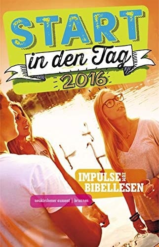 Start in den Tag 2016 Impulse zum Bibellesen