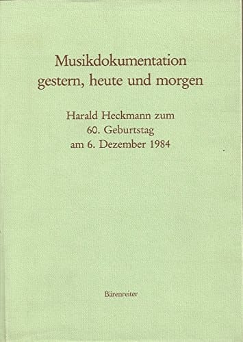 Musikdokumentation gestern, heute und morgen: Harald Heckmann zum 60. Geburtstag am 6. Dezember 1984 (German Edition)