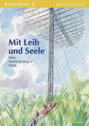 Konturen Mit Leib und Seele : Kurs Anthropologie/Ethik. 2