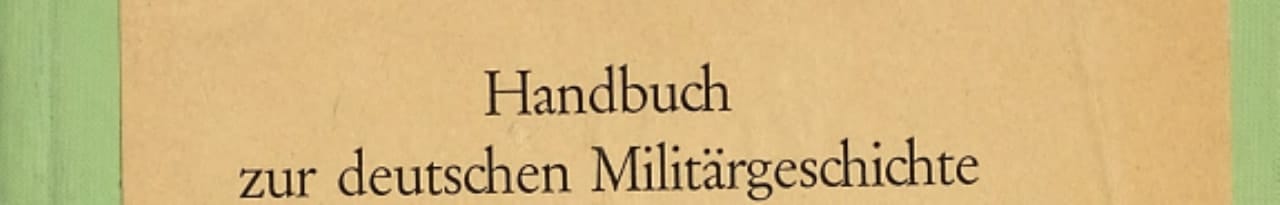Handbuch zur Deutschen Militärgeschichte 1648-1939 Wehrmacht und Nationalsozialismus 1933-1939