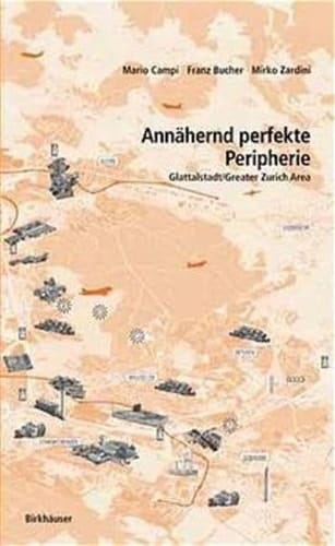Annähernd perfekte Peripherie: Glattalstadt/Greater Zurich Area (German Edition)