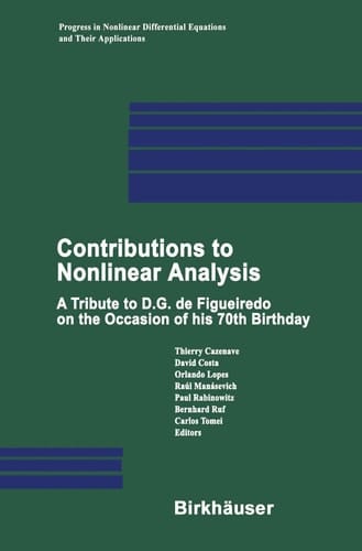 Contributions to Nonlinear Analysis A Tribute to D.G. de Figueiredo on the Occasion of his 70th Birthday