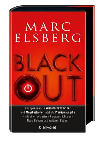 BLACKOUT - Morgen ist es zu spät Roman - Der spannendste Wissenschaftsthriller und Megabestseller jetzt als Premiumausgabe - mit einer exklusiven Kurzgeschichte von Marc Elsberg und weiteren Extras!