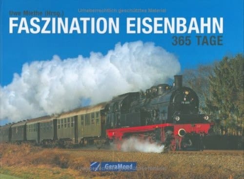 Faszination Eisenbahn 365 Tage