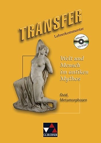 Welt und Mensch im antiken Mythos Inklusive CD-ROM. Lehrerkommentar