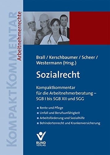 Sozialrecht Kompaktkommentar für die Arbeitnehmerberatung - SGB I bis SGB XII und SGG