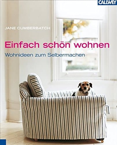 Einfach schön wohnen Wohnideen zum Selbermachen
