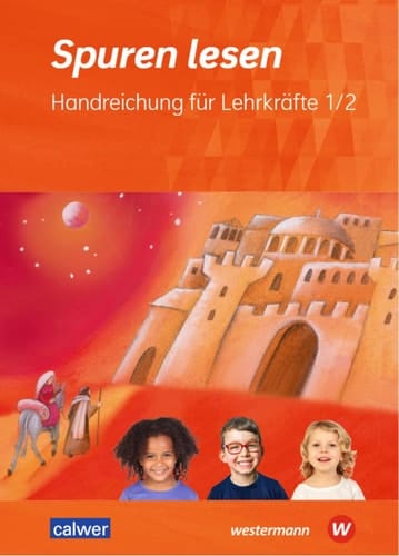 Spuren lesen Handreichung für Lehrkräfte / erarbeitet von Carolin M. Altmann, Ulrike von Altrock, Hans Burkhard, Petra Freudenberger-Lötz, Katharina Gaida, Ulrike Itze und Brigitte Zeeh-Silva. 1/2. ...