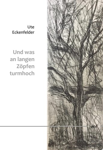 Und was an langen Zöpfen turmhoch Gedichte
