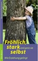 Fröhlich, stark und ganz sie selbst wie Erziehung gelingt