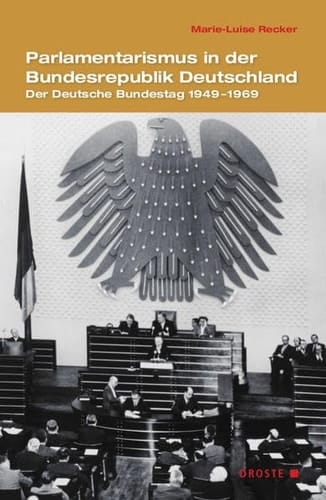 Parlamentarismus in der Bundesrepublik Deutschland der Deutsche Bundestag 1949-1969
