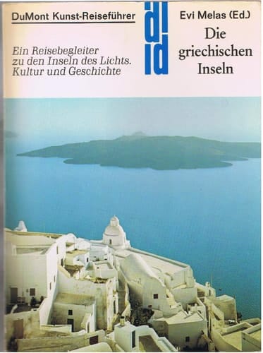 Die griechischen Inseln ein Reisebegleiter zu den Inseln des Lichts ; Kultur und Geschichte